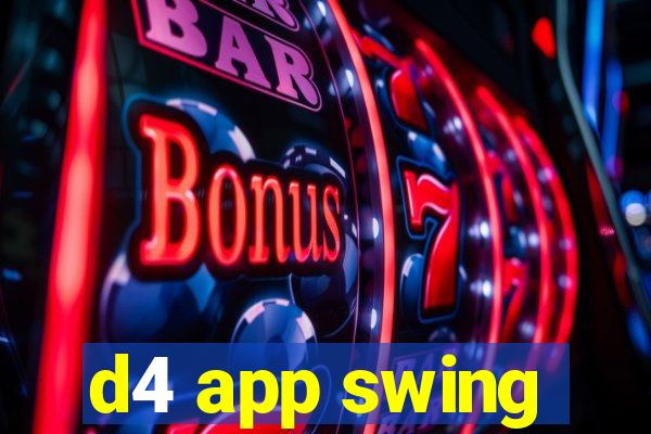d4 app swing